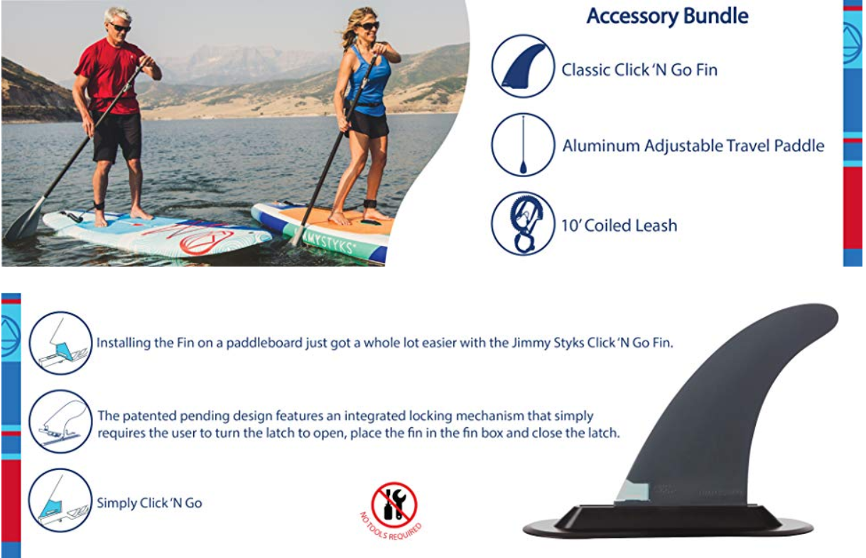 Jimmy Styks Amberjack Soft Top Stand Up Paddle Board click n go.png Accessory Bu ndle Classic ClickN Go Fin Aluminum AdjustableTravel Paddle lOCoiled Leash . Installing the Fin on a paddleboard just got a whole Io easier with khe Jimmy Styks ClickN Go Fin The patented pending design features an integrated locking mechanism that simply require me user to turn the latch open place the ﬁn in the ﬁn box and close the latch Simply ClickN Go .